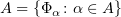 $ \mathscr{A}=\{\Phi_\alpha\colon \alpha\in A\} $