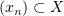 $ (x_n)\subset X $