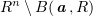 $ R^n\setminus B(\aa,R) $
