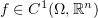 $ f\in C^1(\Omega,\R^n) $