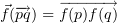 $ {\p{f}}(\ve{pq})=\ve{f(p)f(q)} $