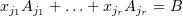 $ x_{j_1}A_{j_1}+\ldots +x_{j_r}A_{j_r}=B $