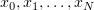 $ x_0,x_1,\ldots, x_N $
