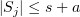 $ |S_j|\leq s+a $