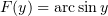 $ F(y)=\arcsin y $