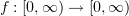 $ f:[0,\infty)\to[0,\infty) $