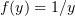 $ f(y)=1/y $