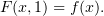 $ F(x,1) = f(x). $