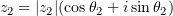 $ z_2=|z_2|(\cos\theta_2+i\sin\theta_2) $