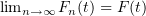 $ \lim_{n\to \infty}F_n(t) = F(t) $