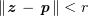 $ \|\zz-\pp\|<r $
