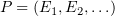 $ \P=(E_1,E_2,\ldots) $