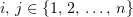 $ i,\,j\in \{1,\,2,\,\ldots,\,n\} $