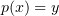 $ p(x)=y $