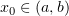 $ x_0\in (a,b) $