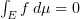 $ \int_E f\, d\mu=0 $