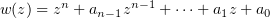 $ w(z) = z^n+a_{n-1}z^{n-1}+ \dots + a_1z + a_0 $