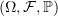 $ (\Omega,\F,\mathbb{P}) $
