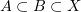 $ A\subset B\subset X $