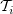 $ {\cal T}_i $