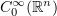 $ C_0^\infty(\R^n) $