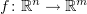 $ f\colon \R^n\to \R^m $