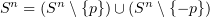 $ S^n = (S^n\setminus\{p\})\cup (S^n\setminus\{-p\}) $