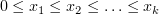 $ 0\le x_1\le x_2\le \ldots\le x_k $