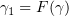 $ \gamma_1=F(\gamma) $