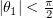 $ |\theta_1|<\frac \pi 2 $