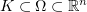$ K\subset \Omega\subset \R^n $