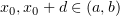 $ x_0,x_0+d\in (a,b) $