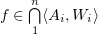 $ f\in\bigcap\limits_1^n\langle A_i,W_i\rangle $