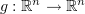 $ g:\R^n\to\R^n $