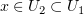 $ x\in U_2\subset U_1 $