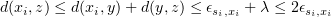 $ d(x_i,z)\leq d(x_i,y) + d(y,z) \leq \epsilon_{s_i,x_i} + \lambda \leq 2\epsilon_{s_i,x_i} $