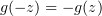 $ g(-z) = - g(z) $