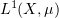 $ L^1(X,\mu) $
