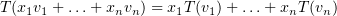 $ \vp(x_1\al_1+\ldots+x_n\al_n)=x_1\vp(\al_1)+\ldots+x_n\vp(\al_n) $