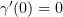 $ \gamma'(0)=0 $