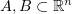 $ A,B\subset\R^n $