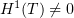 $ H^1(T)\neq 0 $