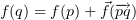 $ f(q)=f(p)+\p{f}(\ve{pq}) $