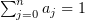$ \sum_{j=0}^na_j=1 $