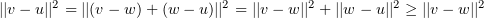 $ ||\al-\ga||^2=||(\al-\be)+(\be-\ga)||^2= ||\al-\be||^2+||\be-\ga||^2\geq ||\al-\be||^2 $