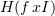 $ H(f\, {\dyj xI}) $