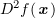 $ D^2f(\xx) $
