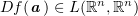 $ Df(\aa)\in L(\R^n,\R^n) $