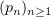 $ (p_n)_{n\geq 1} $
