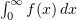 $ \int_0^\infty f(x)\, dx $